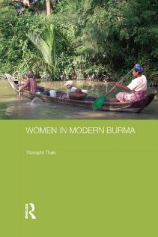 Knjiga Women in Modern Burma Tharaphi Than