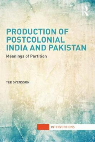 Carte Production of Postcolonial India and Pakistan Ted Svensson