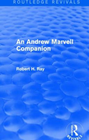 Carte Andrew Marvell Companion (Routledge Revivals) Robert H. Ray