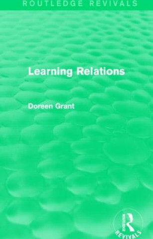 Książka Learning Relations (Routledge Revivals) Doreen Grant