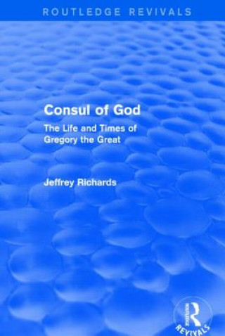 Könyv Consul of God (Routledge Revivals) Jeffrey Richards