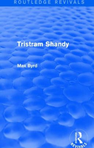 Kniha Tristram Shandy (Routledge Revivals) Max Byrd