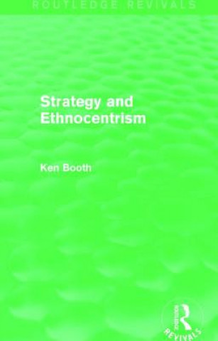 Carte Strategy and Ethnocentrism (Routledge Revivals) Ken Booth