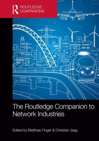 Knjiga Routledge Companion to Network Industries Matthias Finger