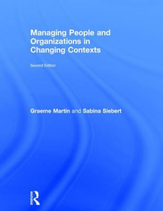 Knjiga Managing People and Organizations in Changing Contexts Mr. Graeme Martin