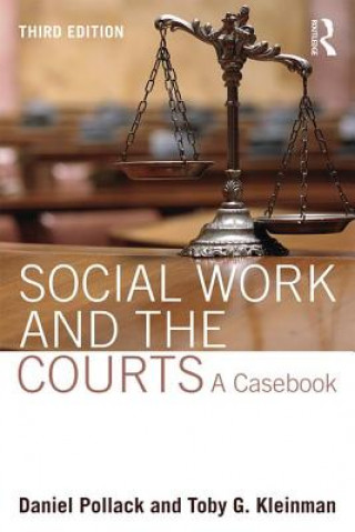 Kniha Social Work and the Courts Daniel Pollack