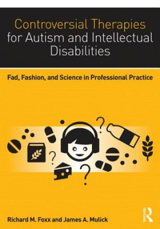 Book Controversial Therapies for Autism and Intellectual Disabilities Richard M Foxx