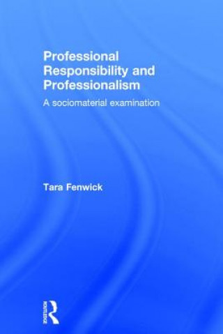 Carte Professional Responsibility and Professionalism Tara Fenwick