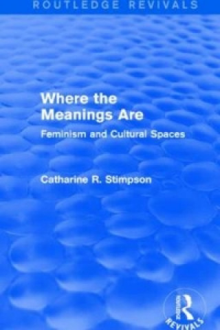 Libro Where the Meanings Are (Routledge Revivals) Catharine R. Stimpson