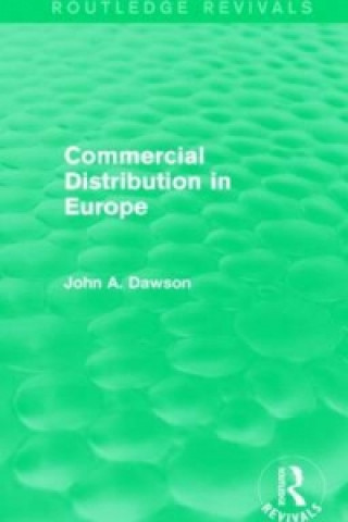 Kniha Commercial Distribution in Europe (Routledge Revivals) John Dawson