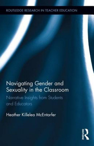 Книга Navigating Gender and Sexuality in the Classroom Heather Killelea McEntarfer