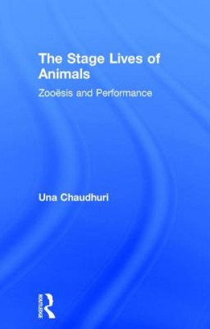 Kniha Stage Lives of Animals Una Chaudhuri