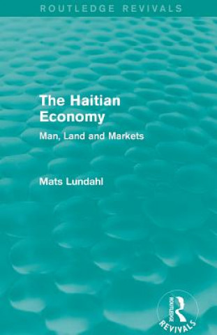 Carte Haitian Economy (Routledge Revivals) Mats Lundahl