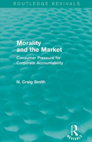 Książka Morality and the Market (Routledge Revivals) N. Craig Smith