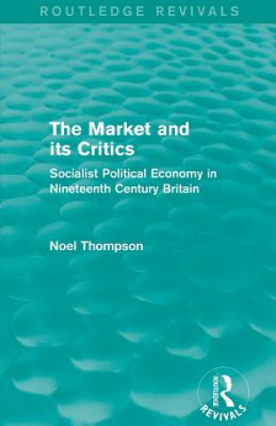Carte Market and its Critics (Routledge Revivals) Noel Thompson