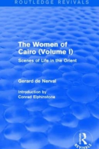 Kniha Women of Cairo: Volume I (Routledge Revivals) Gérard De Nerval