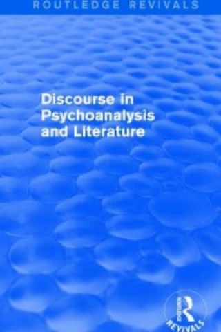 Kniha Discourse in Psychoanalysis and Literature (Routledge Revivals) Shlomith Rimmon-Kenan