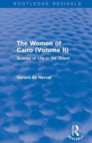 Kniha Women of Cairo: Volume II (Routledge Revivals) Gérard De Nerval