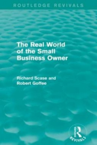 Книга Real World of the Small Business Owner (Routledge Revivals) Robert Goffee