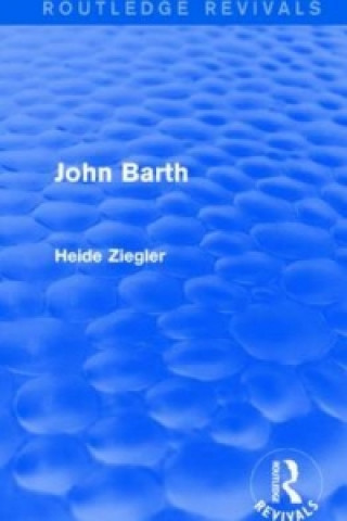 Carte John Barth (Routledge Revivals) Heide Ziegler