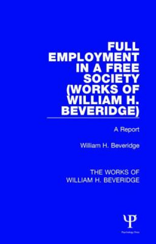 Buch Full Employment in a Free Society (Works of William H. Beveridge) William Henry Beveridge