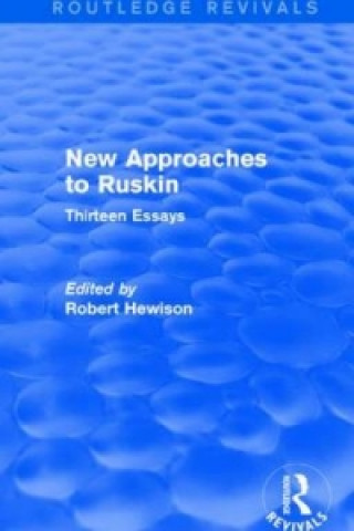 Carte New Approaches to Ruskin (Routledge Revivals) Robert Hewison