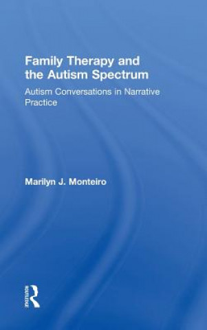 Kniha Family Therapy and the Autism Spectrum Marilyn J. Monteiro