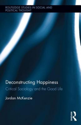 Книга Deconstructing Happiness Jordan McKenzie