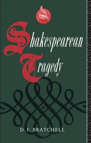 Książka Shakespearean Tragedy D. F. Bratchell