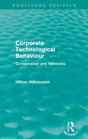 Carte Corporate Technological Behaviour (Routledge Revivals) Hakan Hakansson