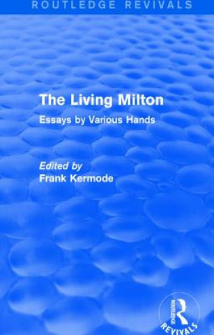 Könyv Living Milton (Routledge Revivals) Sir Frank Kermode