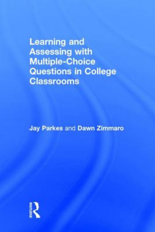 Książka Learning and Assessing with Multiple-Choice Questions in College Classrooms Jay Parkes