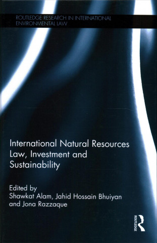 Книга International Natural Resources Law, Investment and Sustainability 