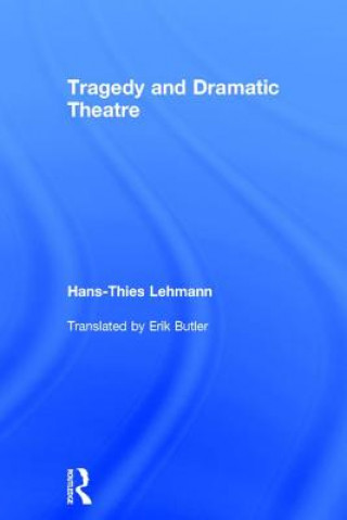 Carte Tragedy and Dramatic Theatre Hans-Thies Lehmann