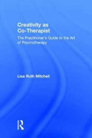 Книга Creativity as Co-Therapist Lisa Mitchell