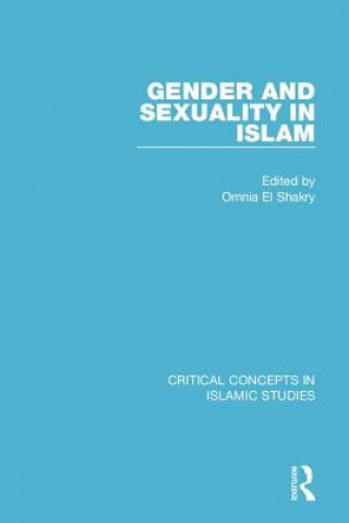 Kniha Gender and Sexuality in Islam CC 4V Omnia El Shakry