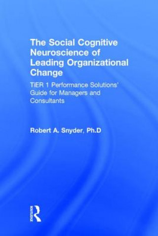 Kniha Social Cognitive Neuroscience of Leading Organizational Change Snyder