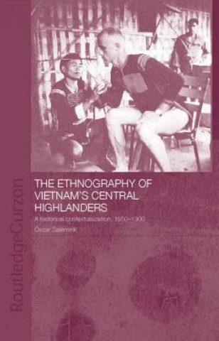 Książka Ethnography of Vietnam's Central Highlanders Oscar Salemink