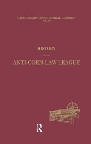 Βιβλίο History of the Anti-Corn Law League Archibald Prentice