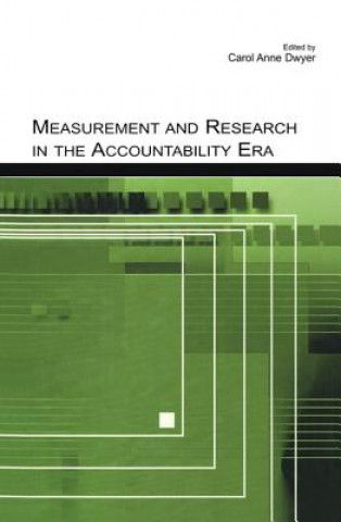 Książka Measurement and Research in the Accountability Era Carol Anne Dwyer