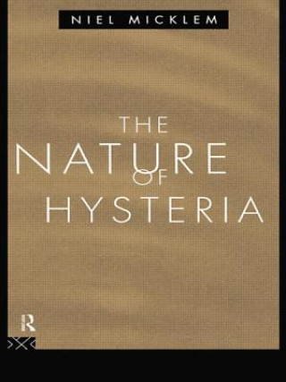 Buch Nature of Hysteria Niel Micklem