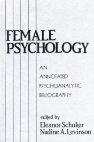 Carte Female Psychology: An Annotated Psychoanalytic Bibliography 
