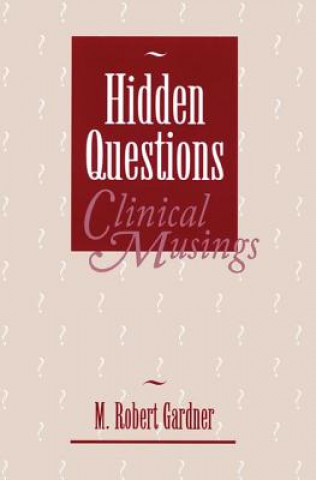Carte Hidden Questions, Clinical Musings M. Robert Gardner