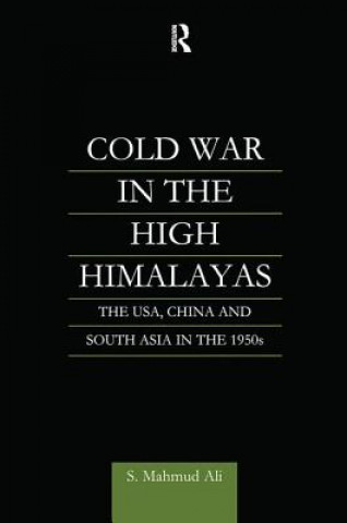 Książka Cold War in the High Himalayas S. Mahmud Ali