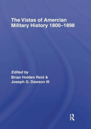 Könyv Vistas of American Military History 1800-1898 