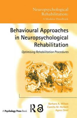 Kniha Behavioural Approaches in  Neuropsychological Rehabilitation Barbara A. Wilson