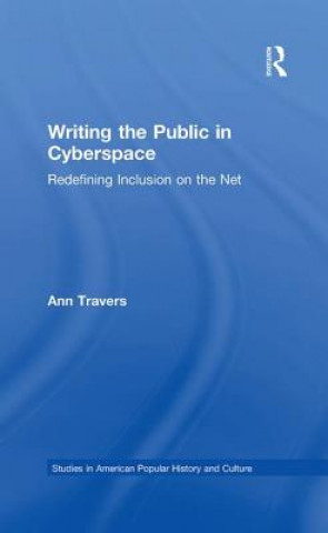 Kniha Writing the Public in Cyberspace Ann Travers