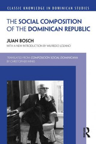 Kniha Social Composition of the Dominican Republic Juan Bosch