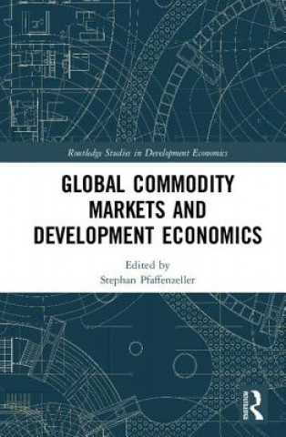 Książka Global Commodity Markets and Development Economics 