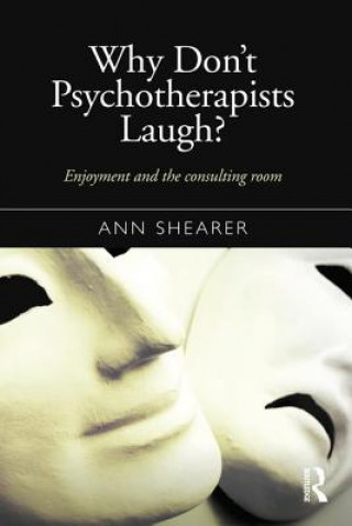 Kniha Why Don't Psychotherapists Laugh? Ann Shearer
